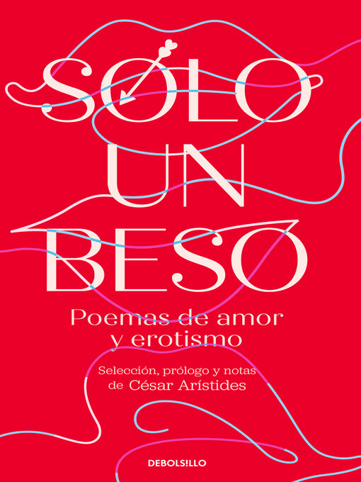 Title details for Sólo un beso. Poemas de amor y erotismo by César Arístides - Available